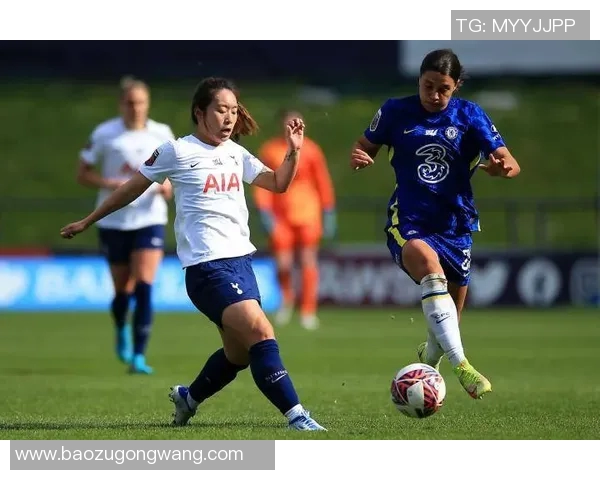 切尔西女足对阵热刺女足精彩直播全程回顾与赛后分析